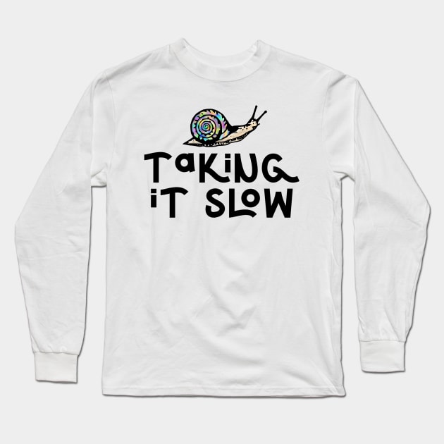 Taking It Slow Long Sleeve T-Shirt by Kraina